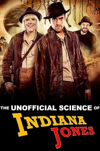 Poster to the movie "The Unofficial Science of Indiana Jones" #198403