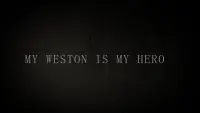 Backdrop to the movie "My Weston is My Hero" #649417