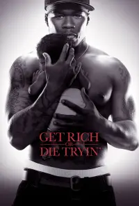 Poster to the movie "Get Rich or Die Tryin