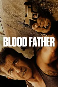 Poster to the movie "Blood Father" #137166