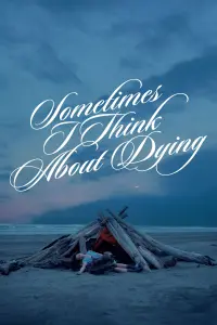 Poster to the movie "Sometimes I Think About Dying" #430114