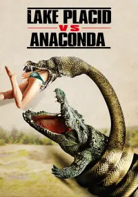 Poster to the movie "Lake Placid vs. Anaconda" #112743