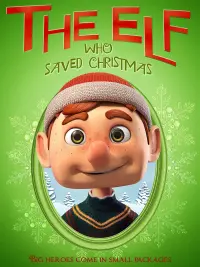 Poster to the movie "The Elf Who Saved Christmas" #589579