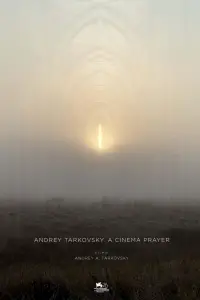 Poster to the movie "Andrey Tarkovsky. A Cinema Prayer" #196594