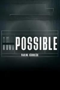 Poster to the movie "Impossible - Pauline Déroulède" #678639