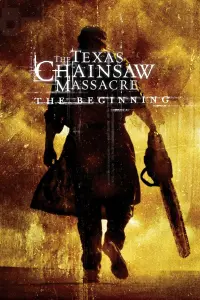 Poster to the movie "The Texas Chainsaw Massacre: The Beginning" #52976