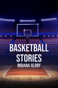 Basketball Stories: Indiana Glory