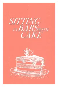 Poster to the movie "Sitting in Bars with Cake" #89680