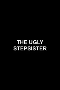 The Ugly Stepsister