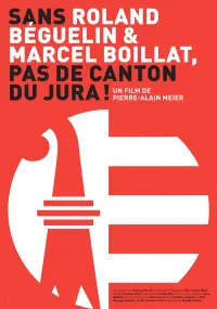 Poster to the movie "Sans Roland Béguelin et Marcel Boillat, pas de Canton du Jura !" #480144