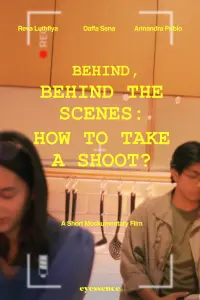 Poster to the movie "Behind, Behind The Scenes: How To Take A Shoot?" #492225