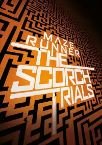 Poster to the movie "Maze Runner: The Scorch Trials" #17802