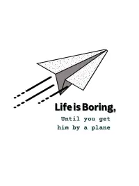 Poster to the movie "Life is Boring, Until you get hit by a plane" #650643