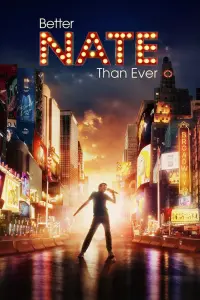 Poster to the movie "Better Nate Than Ever" #334500