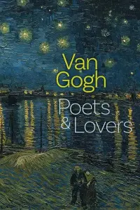 Van Gogh: Poets & Lovers