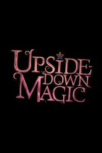 Poster to the movie "Upside-Down Magic" #72543