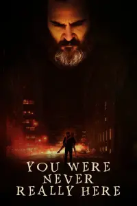 Poster to the movie "You Were Never Really Here" #108427