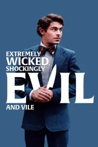 Poster to the movie "Extremely Wicked, Shockingly Evil and Vile" #86144