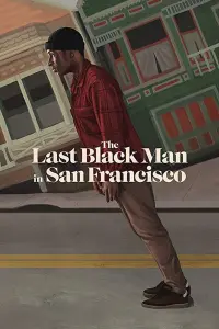 Poster to the movie "The Last Black Man in San Francisco" #157569