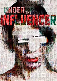 Poster to the movie "Under the Influencer" #707187