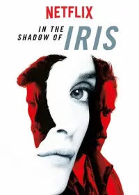 Poster to the movie "In the Shadow of Iris" #355911