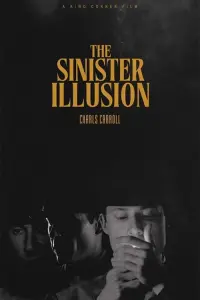 Poster to the movie "The Sinister Illusion" #641701