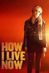 Poster to the movie "How I Live Now" #137462