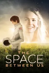 Poster to the movie "The Space Between Us" #107037