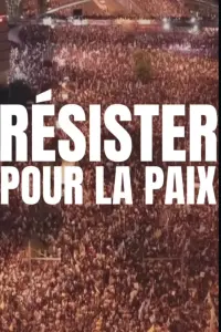 Poster to the movie "Résister pour la paix" #626627