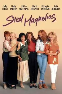 Poster to the movie "Steel Magnolias" #233429