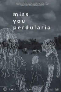 Poster to the movie "Miss You Perdularia" #649357