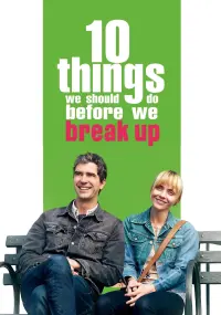 Poster to the movie "10 Things We Should Do Before We Break Up" #363492