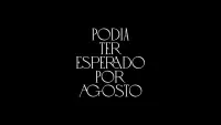 Backdrop to the movie "Podia Ter Esperado por Agosto" #538147