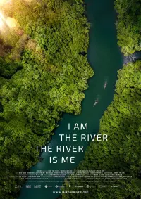 Poster to the movie "I Am the River, the River Is Me" #430188