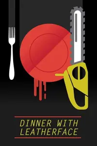 Poster to the movie "Dinner with Leatherface" #630861