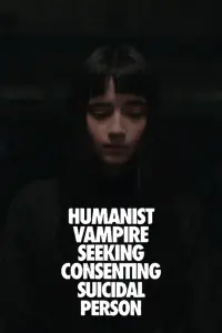 Poster to the movie "Humanist Vampire Seeking Consenting Suicidal Person" #547315