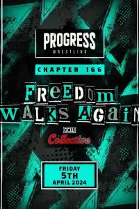 Poster to the movie "Progress Wrestling Chapter 166 Freedom Walks Again" #439734