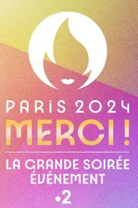 Poster to the movie "Paris 2024 Merci ! La grande soirée événement" #575021