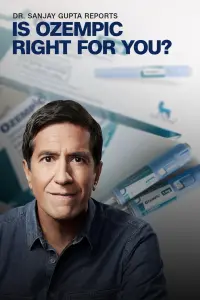 Poster to the movie "Dr. Sanjay Gupta Reports: Is Ozempic Right for You?" #649191