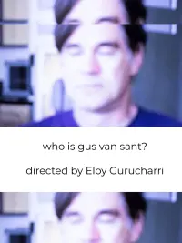 Poster to the movie "who is Gus Van Sant?" #444229