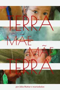 Poster to the movie "Terra Mãe Mãe Terra" #508498