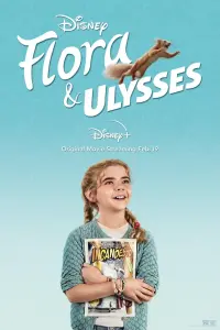 Poster to the movie "Flora & Ulysses" #150455