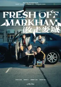 Poster to the movie "Fresh off Markham" #443124