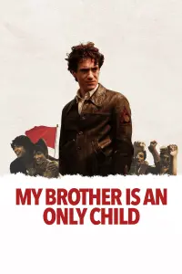 Poster to the movie "My Brother Is an Only Child" #265124