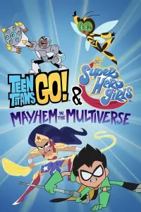 Poster to the movie "Teen Titans Go! & DC Super Hero Girls: Mayhem in the Multiverse" #339215