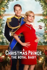 Poster to the movie "A Christmas Prince: The Royal Baby" #96776