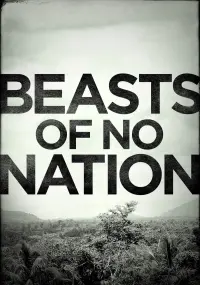 Poster to the movie "Beasts of No Nation" #117880