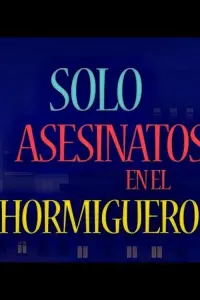 Poster to the movie "Asesinatos sólo en El Hormiguero" #584001