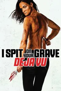 Poster to the movie "I Spit on Your Grave: Déjà Vu" #142290