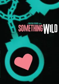 Poster to the movie "Something Wild" #279418